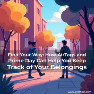 Read more about the article Find Your Way: How AirTags and Prime Day Can Help You Keep Track of Your Belongings