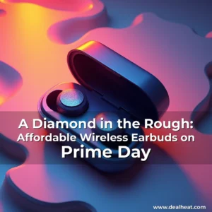 Read more about the article A Diamond in the Rough: Affordable Wireless Earbuds on Prime Day