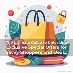 Artistic representation for The Ultimate Guide to Unlocking Exclusive Special Offers for Savvy Shoppers and Deal Hunters