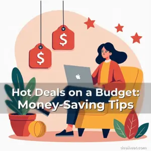 Artistic representation for Hot Deals on a Budget: Money-Saving Tips